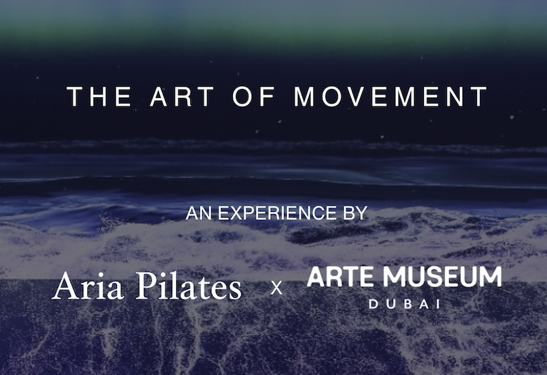 The Art of Movement — an experience by Aria Pilates × ARTE MUSEUM Dubai